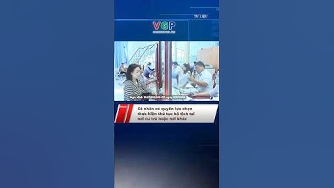 Cá nhân có quyền lựa chọn thực hiện thủ tục hộ tịch tại nơi cư trú hoặc nơi khác