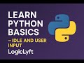 Learn Python Basics – IDLE and User Input - Chapter 1.6&amp;1.7