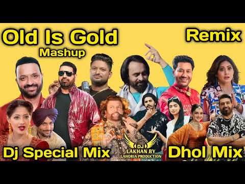 Old Is Gold Mashup Dhol Remix 2026 Ft Lahoria Production New Punjabi Song DJ Remix Mashup 2026