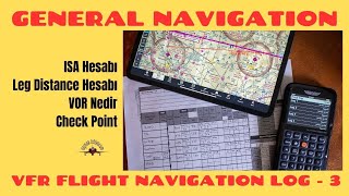 VFR Flight Navigation Log - 3: How to Calculate Leg Distance and ISA? What is Check Point, VOR?