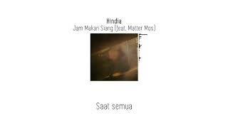 Hindia - Jam Makan Siang feat  Matter Mos (Lyric Video)