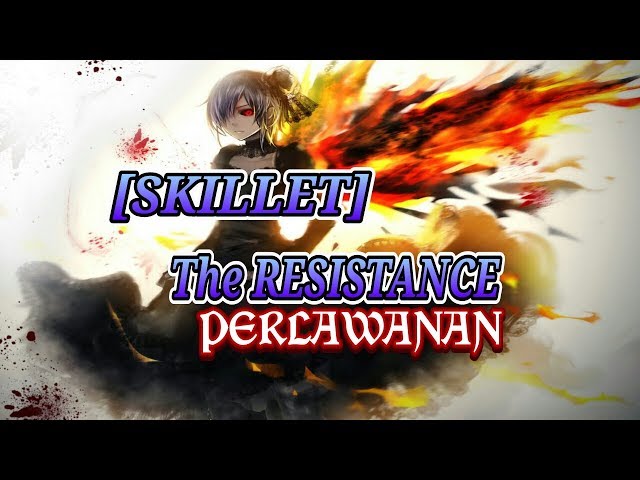 [SKILLET]~THE RESISANCE |LIRIK TERJEMAHAN INDONESIA class=