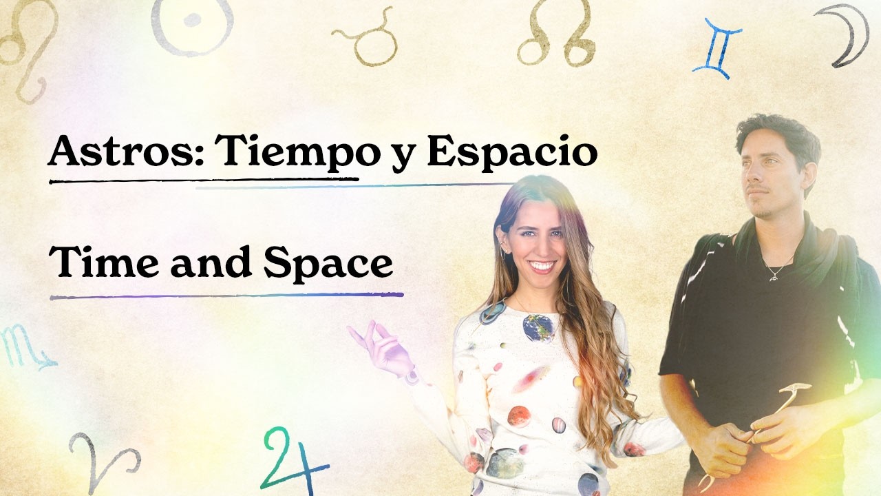 Astros: Tiempo y Espacio // Time and Space - Matías De Stefano + The Astral Method