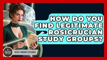How Do You Find Legitimate Rosicrucian Study Groups? - Occult Origins Explained