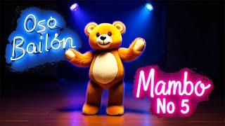 Oso Bailón:  Mambo No. 5