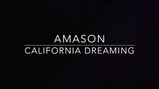 Amason - California Dreaming (lyrics)