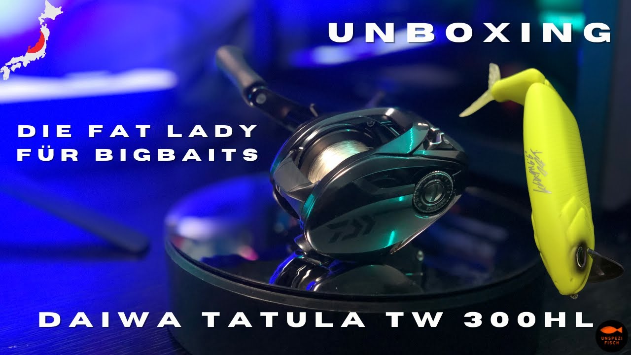 daiwa tatula tw 300hl unboxing fat lady für fat swimbaits und co