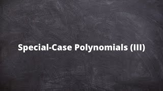 Multiplying Polynomials - Special Cases (III)