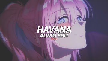 Thumbnail of Havana - Camila Cabello, Young Thug [Edit Audio]