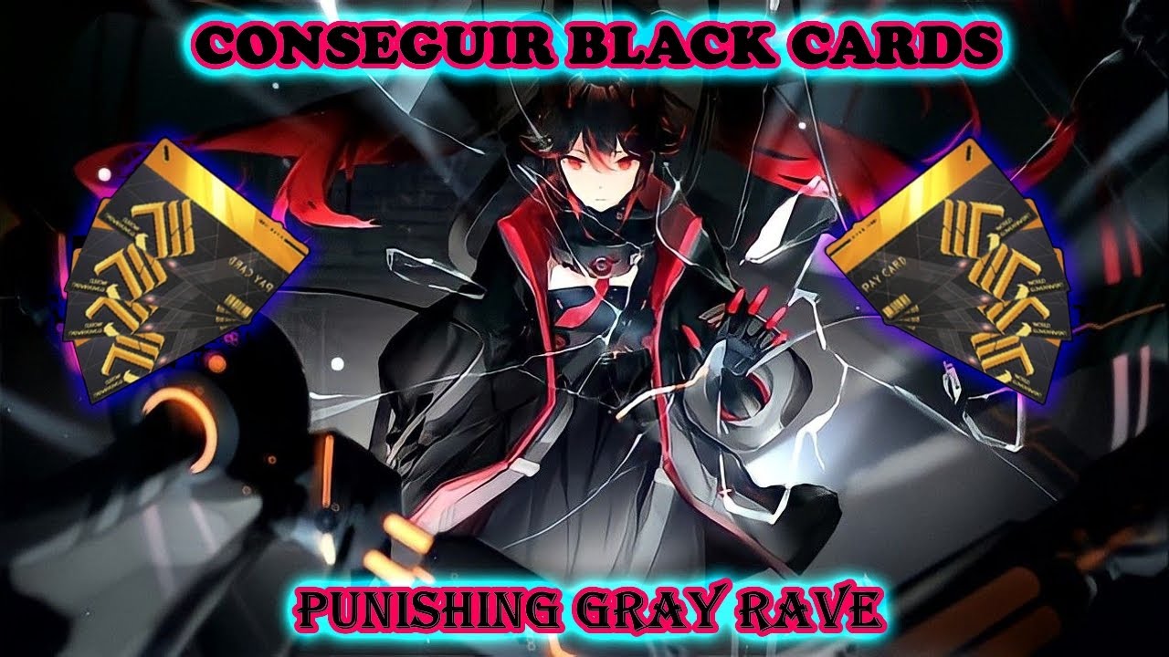 PUNISIHING GRAY RAVEN - CONSEGUIR BLACK CARDS - YouTube
