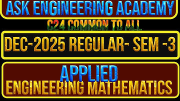 THIRD YEAR SEM-3  C24  || M-3  FINAL EXAMS  UNIT-5,6  ||  ASK ENGINEERING ACADEMY