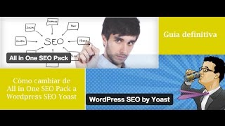Wordpress SEO Yoast desde All In One SEO Pack