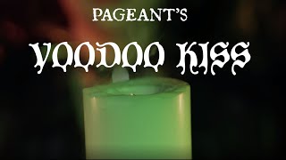 Pageant - Voodoo Kiss (Official Music Video)