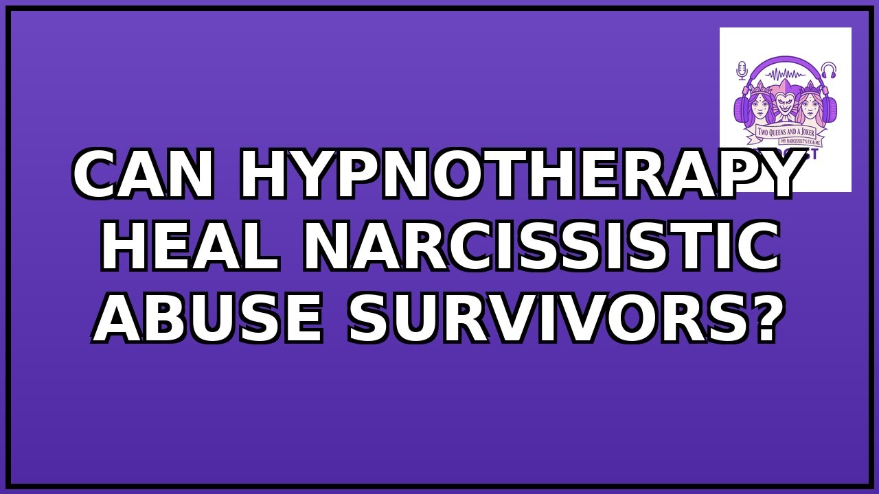 Can Hypnotherapy Heal Narcissistic Abuse Survivors?? - YouTube
