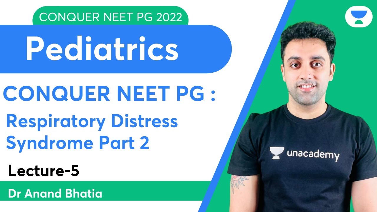 Conquer NEET PG 2022: Respiratory Distress Syndrome -2| Pediatric | Let's Crack NEET PG | Dr.Anand