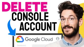 How to DELETE GOOGLE CLOUD CONSOLE ACCOUNT (Step by Step)