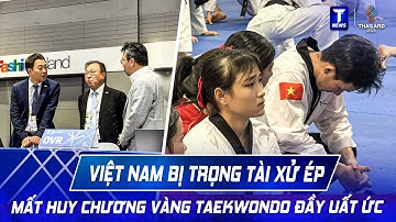 Việt Nam bị trọng tài xử ép, mất huy chương vàng Taekwondo đầy uất ức
