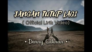 Denny Caknan - Jangan Tutup Lagi (  Lirik Video )