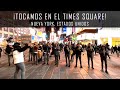 Tocamos en el times square en nueva york  banda tierra mojada