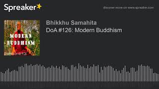 DoA #126: Modern Buddhism @SamahitaThera
