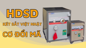 Hướng dẫn sử dụng két sắt việt nhật khoá cơ đổi mã | Cách mở - Cách đổi mã