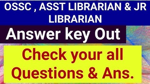 OSSC ASST LIBRARIAN & JR LIBRARIAN EXAM ANSWER KEY OUT | Check All Questions with answer / Ossc CBT
