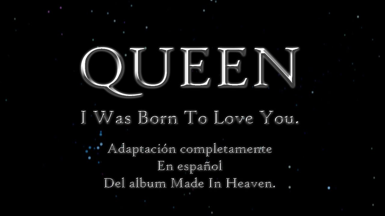i was born to love you
