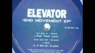 Elevator - For Your Love