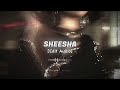 Sheesha - Edit Audio!🤍🌙 [Mitta Ror &amp; Swara Verma]