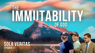 Episode 17: The Immutability of God — The God Who Never Changes