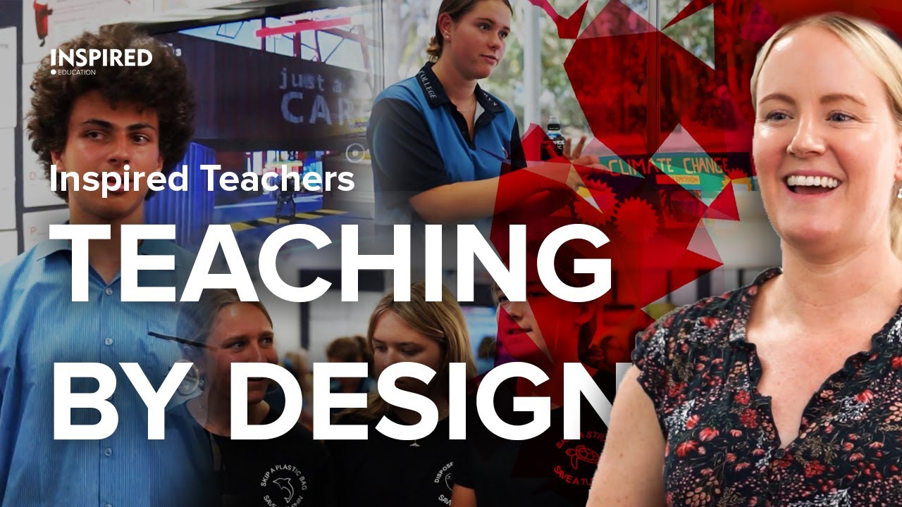 Inspired Teachers, Teaching By Design YouTube