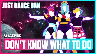 Don't Know What To Do - BLACKPINK | Just Dance 2020 | Fanmade Resimi