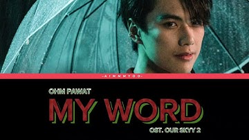 OHM PAWAT -  My Word (คำเดียว) | [Thai/Rom/Indo] Lyrics Video
