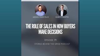 #79 The role of sales in how buyers make decisions with Darcy Smyth
