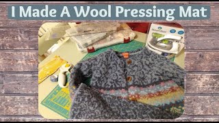 I Made A Wool Pressing Mat - Did I Mess Up ?$?
