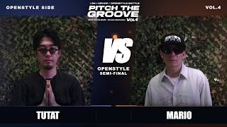 OPENSTYLE SEMI-FINAL | TUTAT VS MARIO | 2026 PITCH THE GROOVE VOL.4