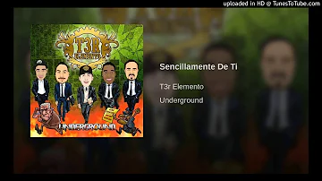 T3R ELEMENTO - SENCILLAMENTE DE TI