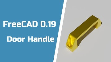 FreeCAD 0.19 - Door Handle