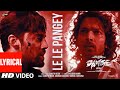 DANGE: Le Le Pangey (Lyrics) | Harshvardhan Rane, Ehan Bhat | Sanjith, Anurag, Varsha |Bejoy Nambiar