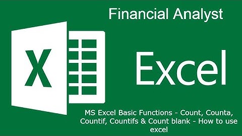MS Excel Basic Functions - Count, Counta, Countif, Countifs & Count blank (2022) - How to use excel