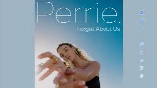 Perrie - Forget About Us (Sped Up Version)