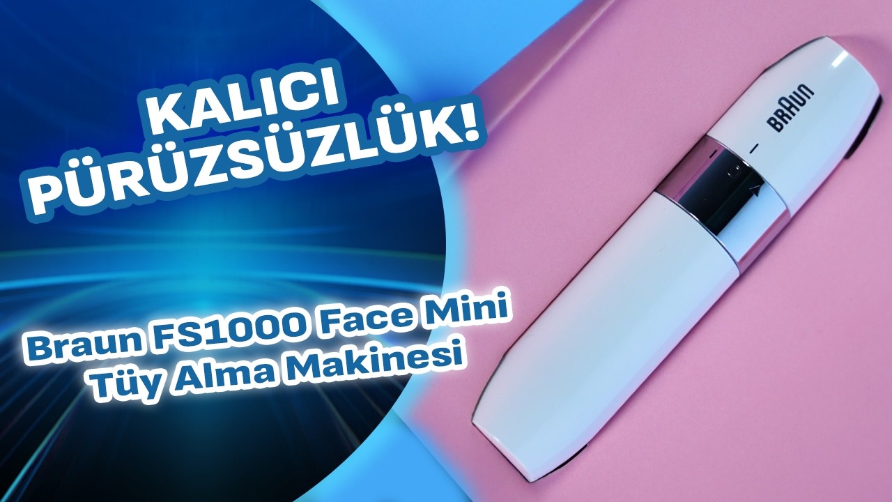 Braun Face Mini Tüy Alma Makinesi İnceleme