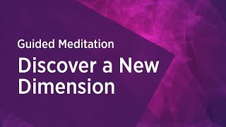 Discover A New Dimension   Guided Meditation By Gurudev Sri Sri Ravi Shankar