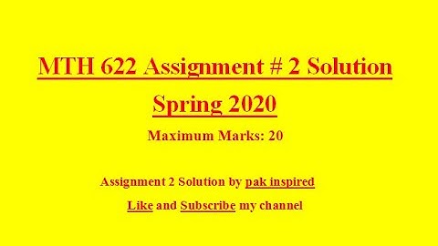 Mth622 assignment 2 Solution spring 2020