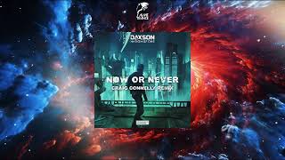 Daxson & Nation Of One - Now Or Never (Craig Connelly Extended Remix) [COLDHARBOUR RECORDINGS]
