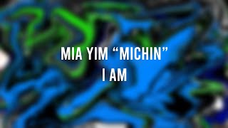 Mia Yim “Michin” - I Am (Lyric Video)