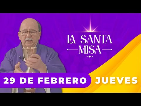 MISA DE HOY, Jueves 29 De Febrero De 2024, Padre Hernán Pinilla 