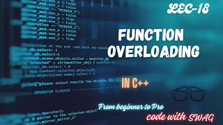 FUNCTION OVERLOADING |LECTURE-18| Beginner to Pro