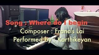 Love Story Theme | Where Do I Begin | Francis Lai | Karthikeyan | AM School of Music