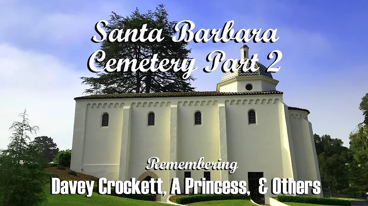 FAMOUS GRAVE TOUR: (PART 2) Santa Barbara Cemetery-Fess Parker, Edwin Mathews, A Princess & Others